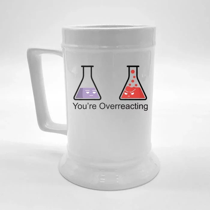 You're Overreacting Funny Chemist Front & Back Beer Stein