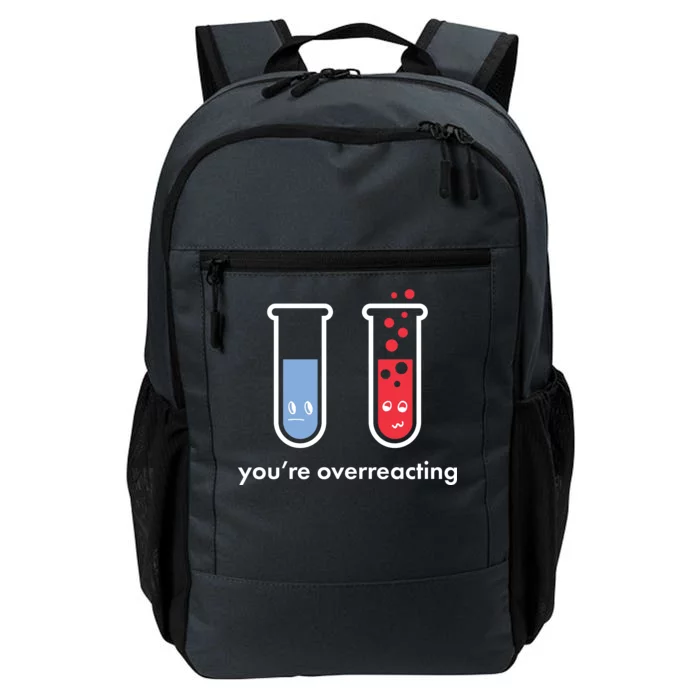 You're Overreacting Funny Science Daily Commute Backpack