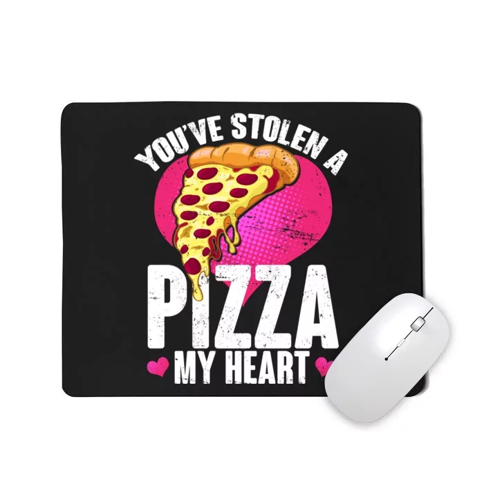 You've Stolen A Pizza My Heart Mousepad