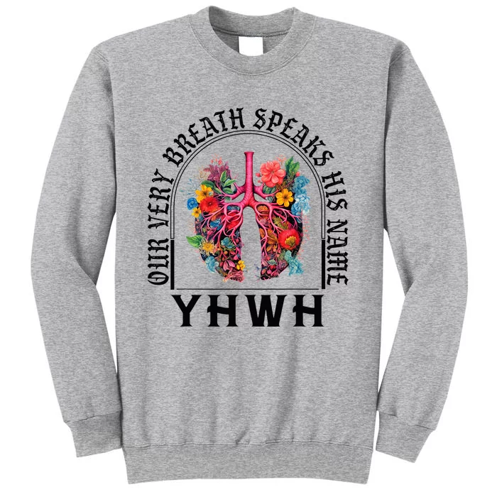 Yhwh Our Very Breath Speaks His Name Yahweh Christian Tall Sweatshirt