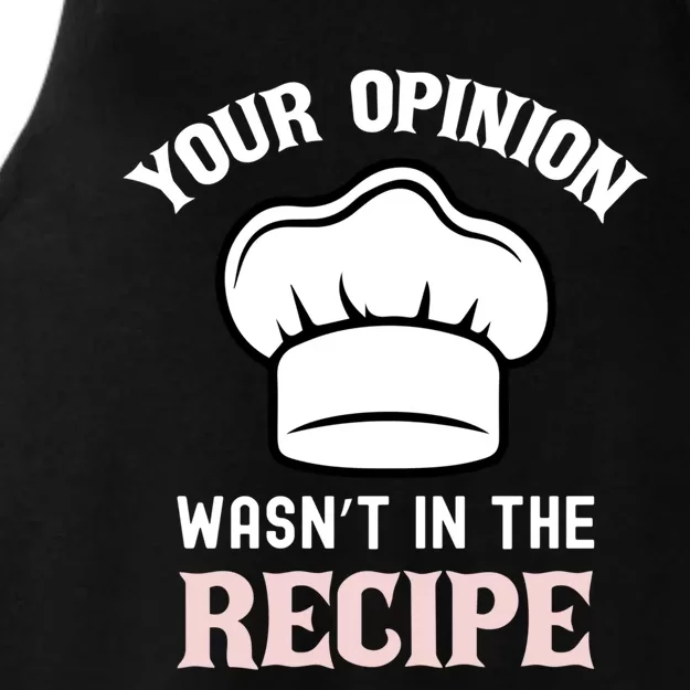 Your Opinion Wasnt In The Recipe Fruit Bread Funny Gift Ladies Tri-Blend Wicking Tank