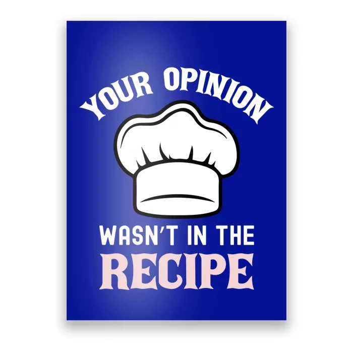 Your Opinion Wasnt In The Recipe Fruit Bread Funny Gift Poster