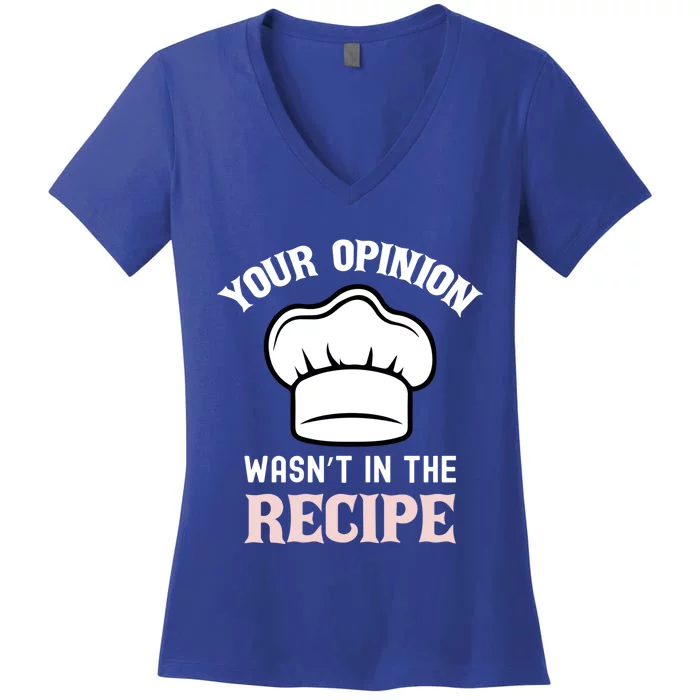 Your Opinion Wasnt In The Recipe Fruit Bread Funny Gift Women's V-Neck T-Shirt