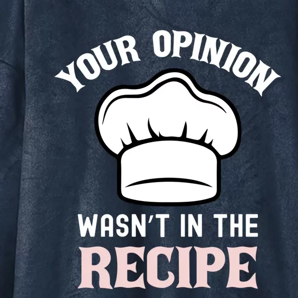 Your Opinion Wasnt In The Recipe Fruit Bread Funny Gift Hooded Wearable Blanket