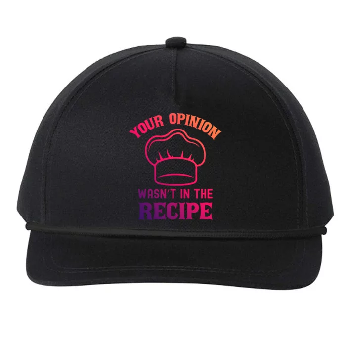 Your Opinion Wasnt In The Recipe Fruit Bread Gift Snapback Five-Panel Rope Hat