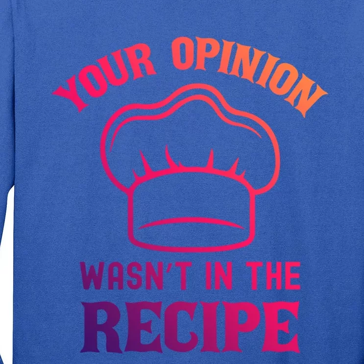 Your Opinion Wasnt In The Recipe Fruit Bread Gift Tall Long Sleeve T-Shirt