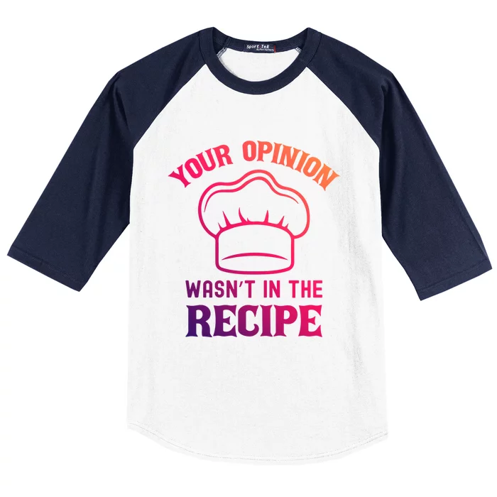 Your Opinion Wasnt In The Recipe Fruit Bread Gift Baseball Sleeve Shirt