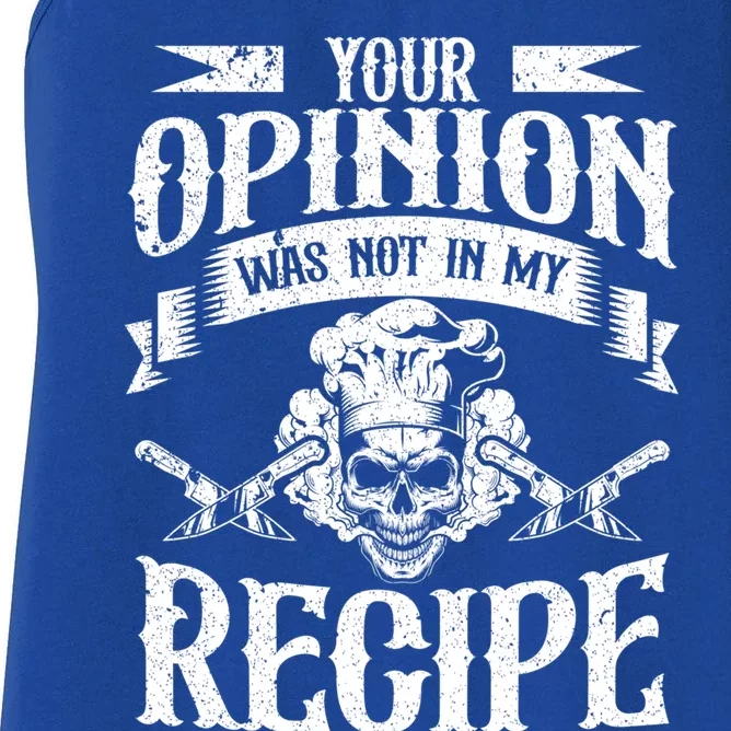 Your Opinion Was Not In My Recipe Gift Women's Racerback Tank