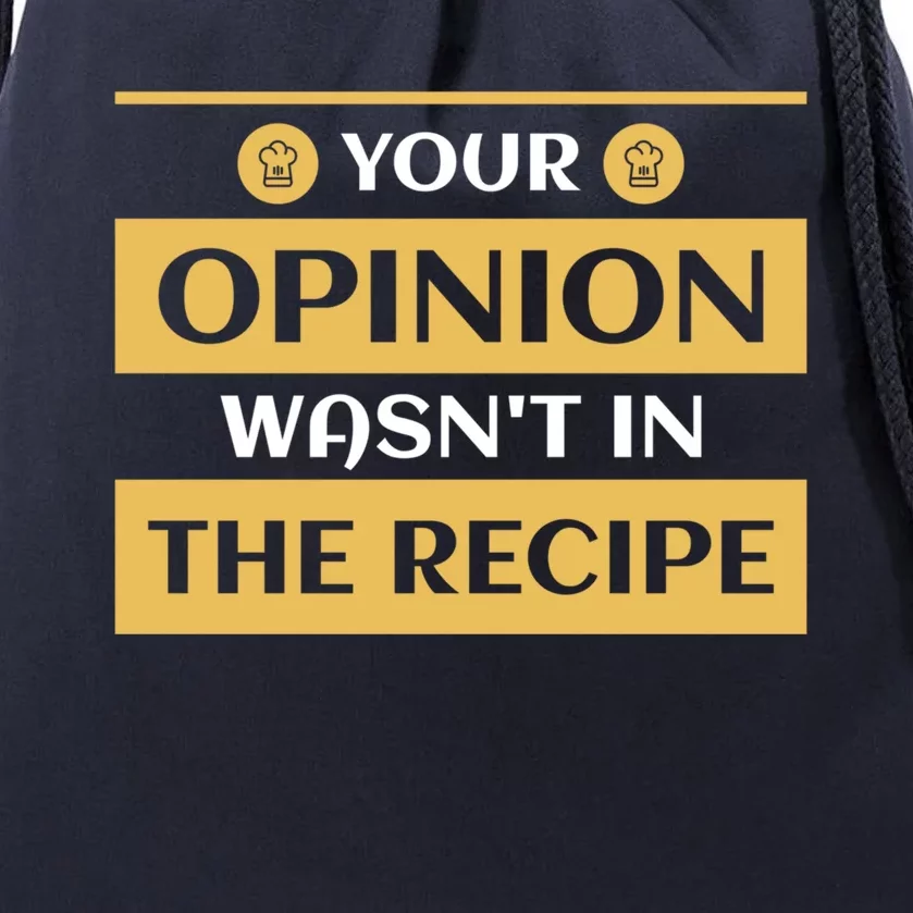 Your Opinion Wasnt In The Recipe Bakery Dessert Gift Drawstring Bag