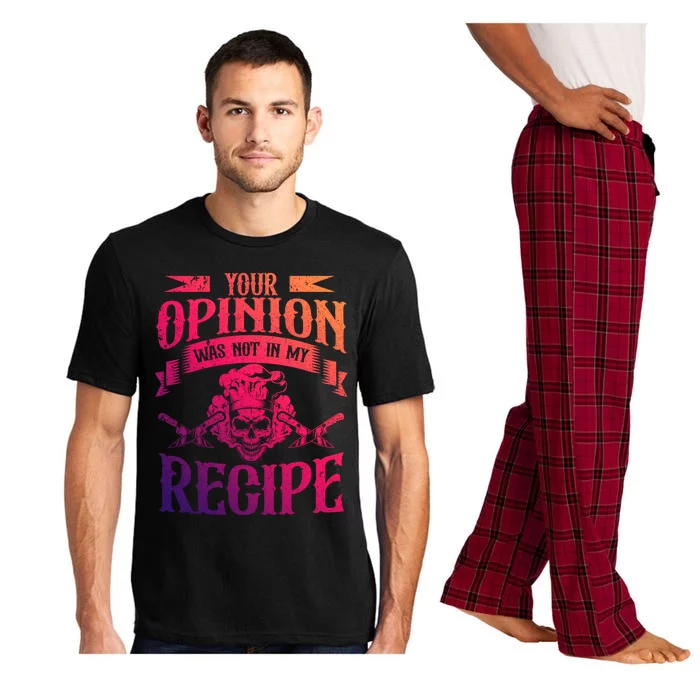 Your Opinion Was Not In My Recipe Great Gift Pajama Set