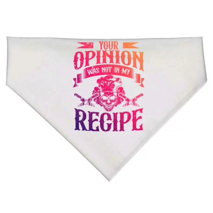 Your Opinion Was Not In My Recipe Great Gift USA-Made Doggie Bandana