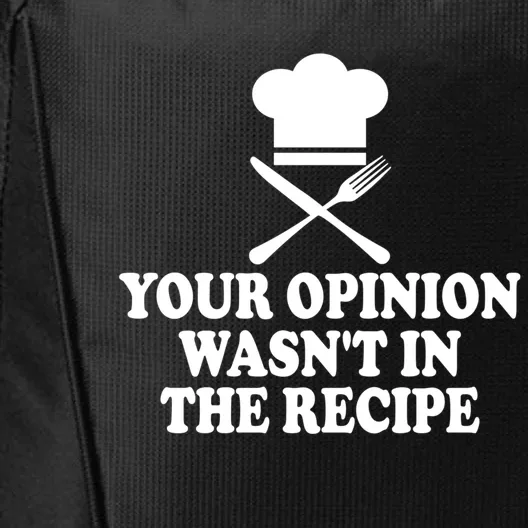 Your Opinion Was Not In Recipe Funny Meaningful Gift City Backpack