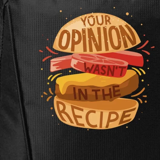 Your Opinion Wasn't In The Recipe City Backpack