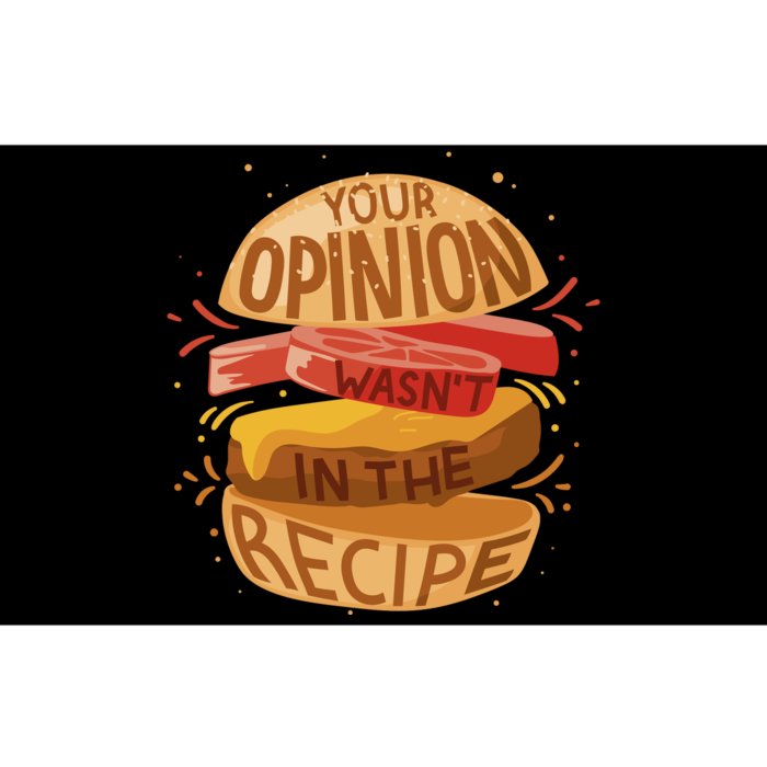 Your Opinion Wasn't In The Recipe Bumper Sticker