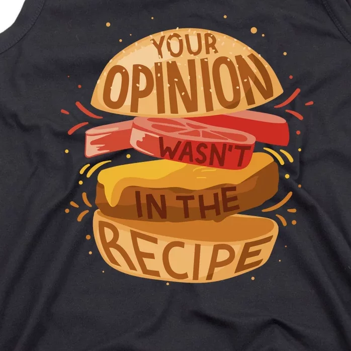 Your Opinion Wasn't In The Recipe Tank Top