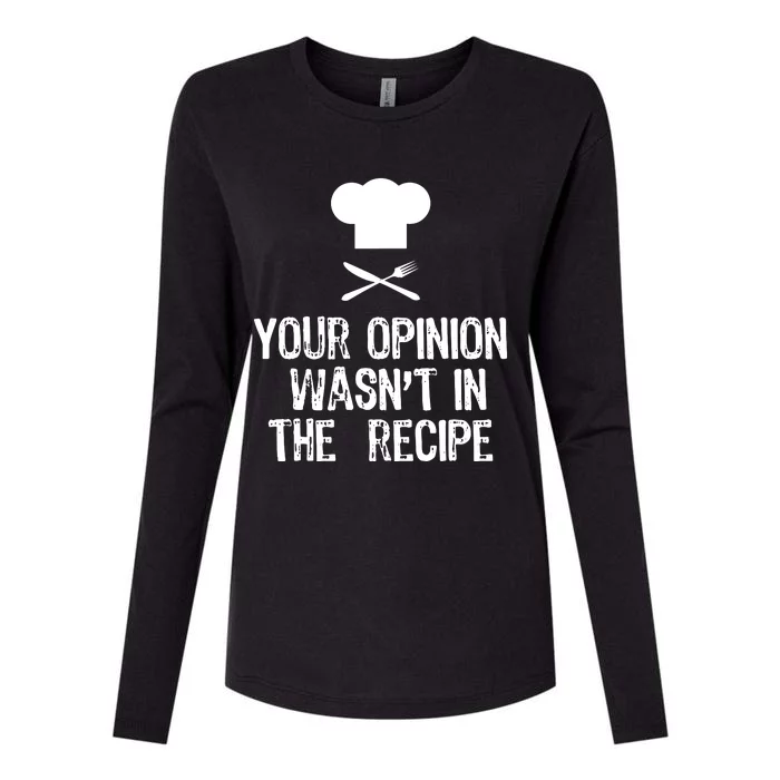 Your Opinion Wasnt In The Recipe Chef Cooking Gift Christmas Womens Cotton Relaxed Long Sleeve T-Shirt