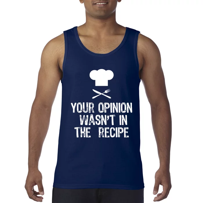 Your Opinion Wasnt In The Recipe Chef Cooking Gift Christmas Tank Top