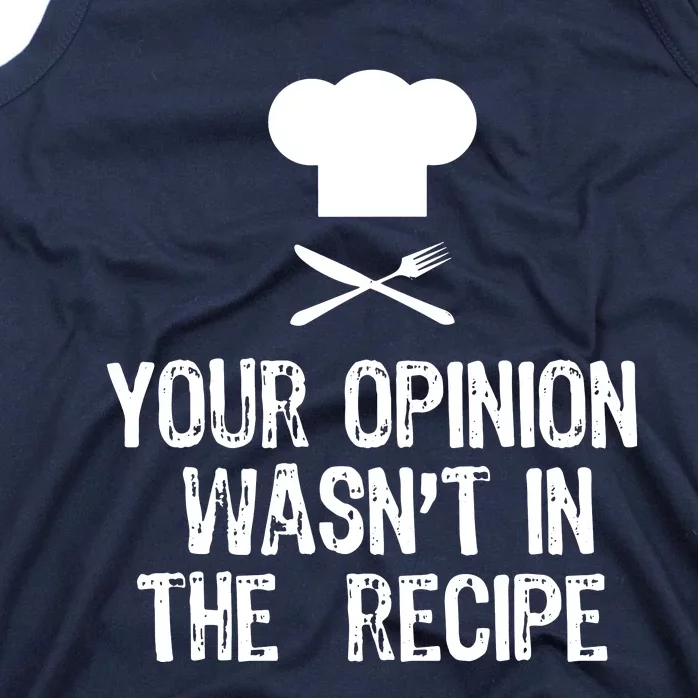 Your Opinion Wasnt In The Recipe Chef Cooking Gift Christmas Tank Top