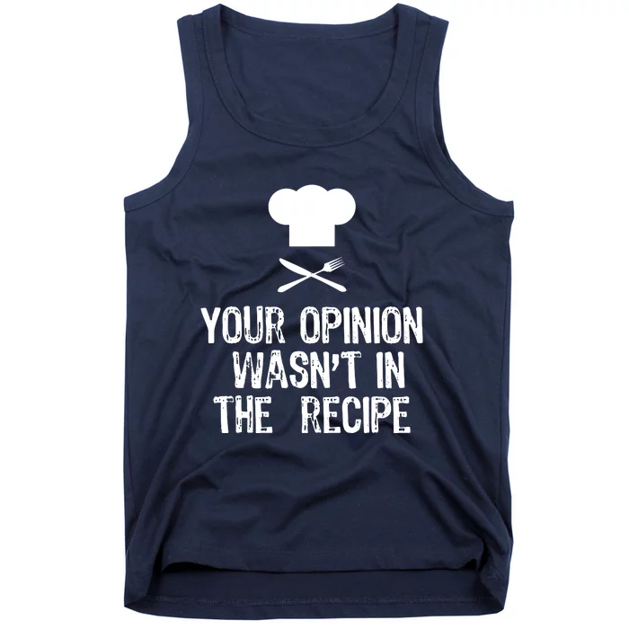 Your Opinion Wasnt In The Recipe Chef Cooking Gift Christmas Tank Top