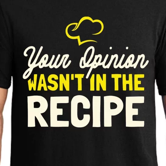 Your Opinion Wasnt In The Recipe Cooking Lover Chef Cook Pajama Set