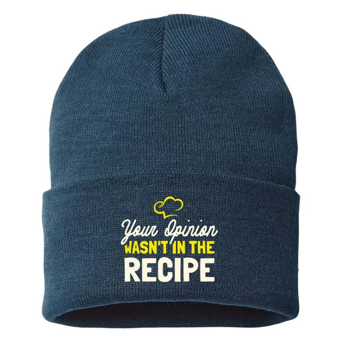 Your Opinion Wasnt In The Recipe Cooking Lover Chef Cook Sustainable Knit Beanie