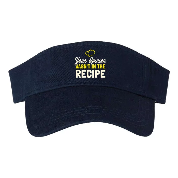 Your Opinion Wasnt In The Recipe Cooking Lover Chef Cook Valucap Bio-Washed Visor