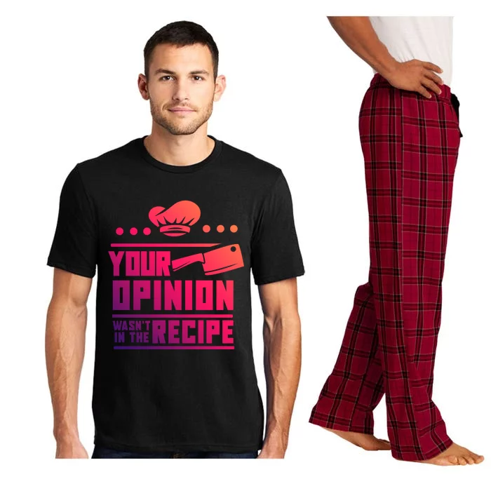 Your Opinion Wasnt In The Recipe Funny Chef Gift Pajama Set