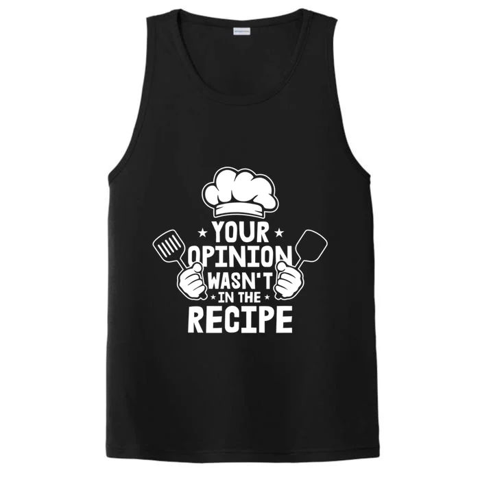 Your Opinion Wasnt In The Recipe Motive For A Cooking Chef Meaningful Gift Performance Tank