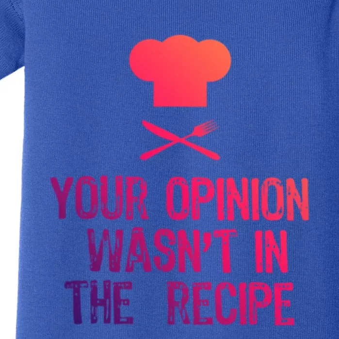 Your Opinion Wasnt In The Recipe Funny Cooker Gift Baby Bodysuit