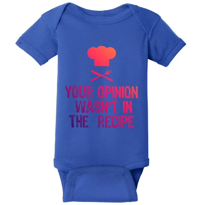 Your Opinion Wasnt In The Recipe Funny Cooker Gift Baby Bodysuit