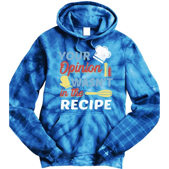 Your Opinion Wasnt In The Recipe Chef Apron Present Cute Gift Tie Dye Hoodie