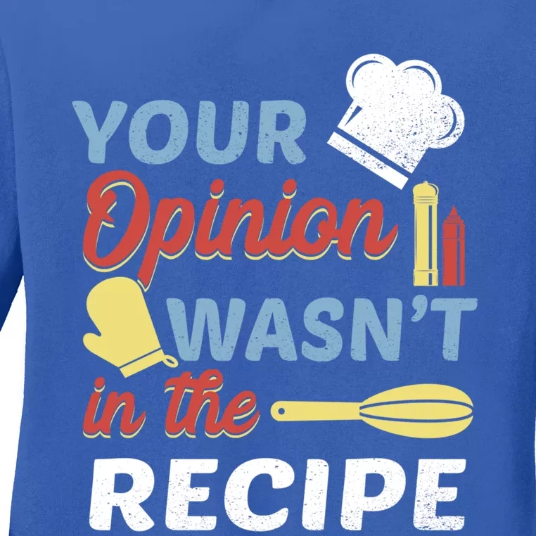 Your Opinion Wasnt In The Recipe Chef Apron Present Cute Gift Ladies Long Sleeve Shirt