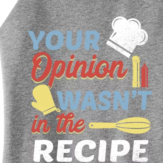 Your Opinion Wasnt In The Recipe Chef Apron Present Cute Gift Women’s Perfect Tri Rocker Tank