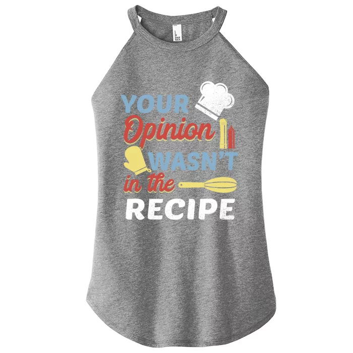 Your Opinion Wasnt In The Recipe Chef Apron Present Cute Gift Women’s Perfect Tri Rocker Tank