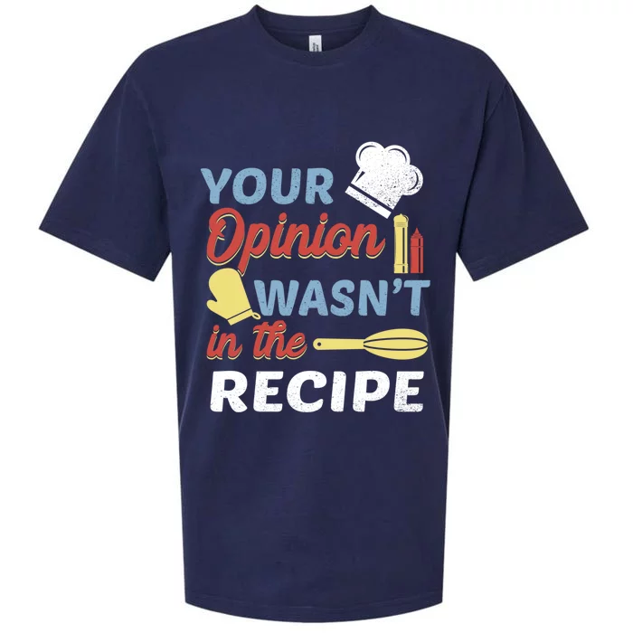 Your Opinion Wasnt In The Recipe Chef Apron Present Cute Gift Sueded Cloud Jersey T-Shirt