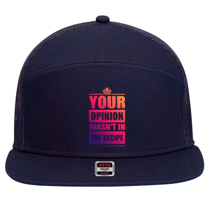 Your Opinion Wasnt In The Recipe Grill Dad Master Gift 7 Panel Mesh Trucker Snapback Hat