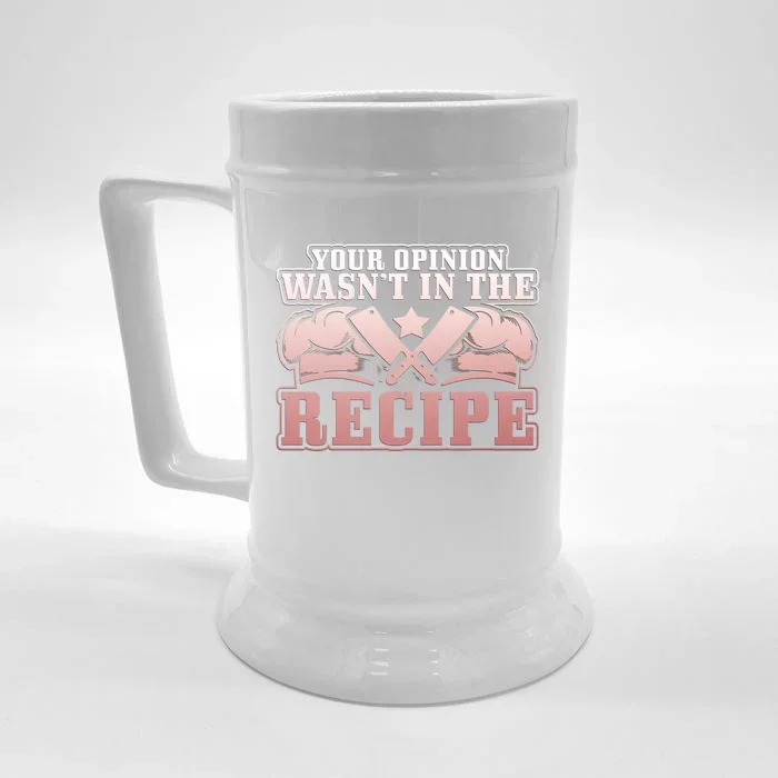 Your Opinion Wasnt In The Recipe Head Chef Gift Front & Back Beer Stein