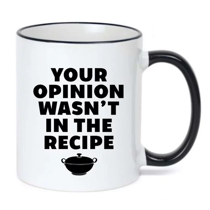 Your Opinion Wasnt In The Recipe Sarcastic Chef Cooking Gift Black Color Changing Mug