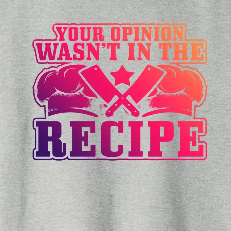 Your Opinion Wasnt In The Recipe Head Chef Gift Women's Crop Top Tee