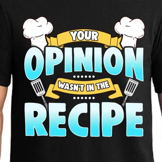 Your Opinion Wasnt In The Recipe Cool Gift Pajama Set