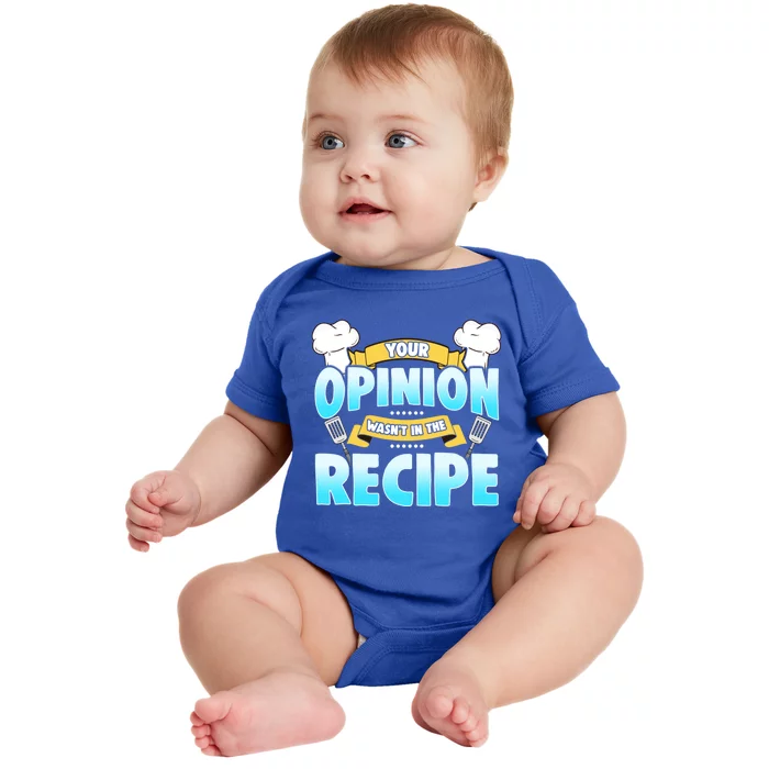 Your Opinion Wasnt In The Recipe Cool Gift Baby Bodysuit