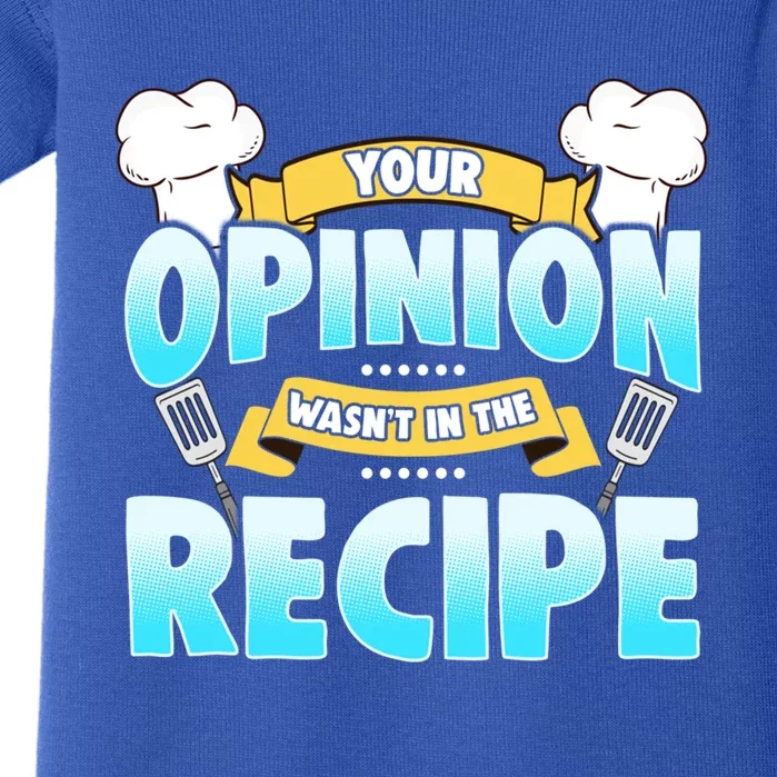 Your Opinion Wasnt In The Recipe Cool Gift Baby Bodysuit