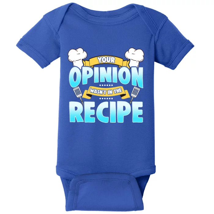 Your Opinion Wasnt In The Recipe Cool Gift Baby Bodysuit