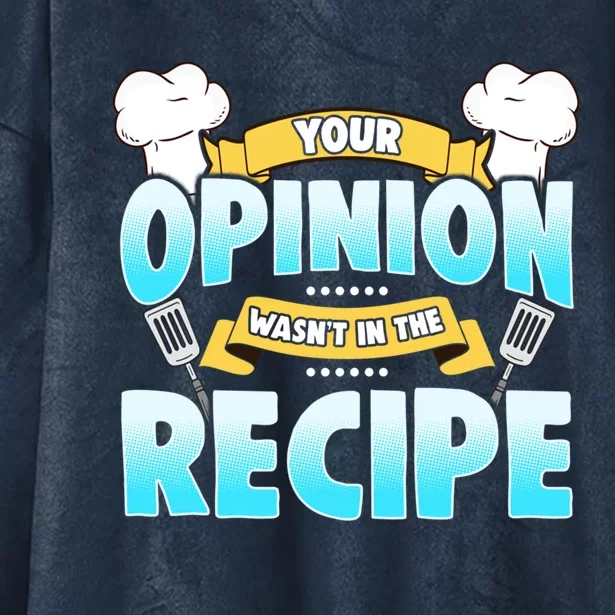 Your Opinion Wasnt In The Recipe Cool Gift Hooded Wearable Blanket