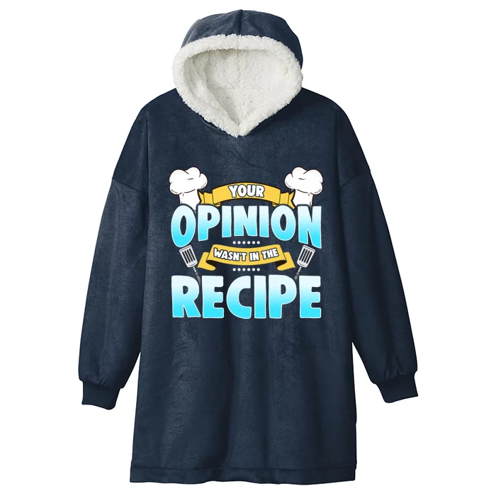 Your Opinion Wasnt In The Recipe Cool Gift Hooded Wearable Blanket