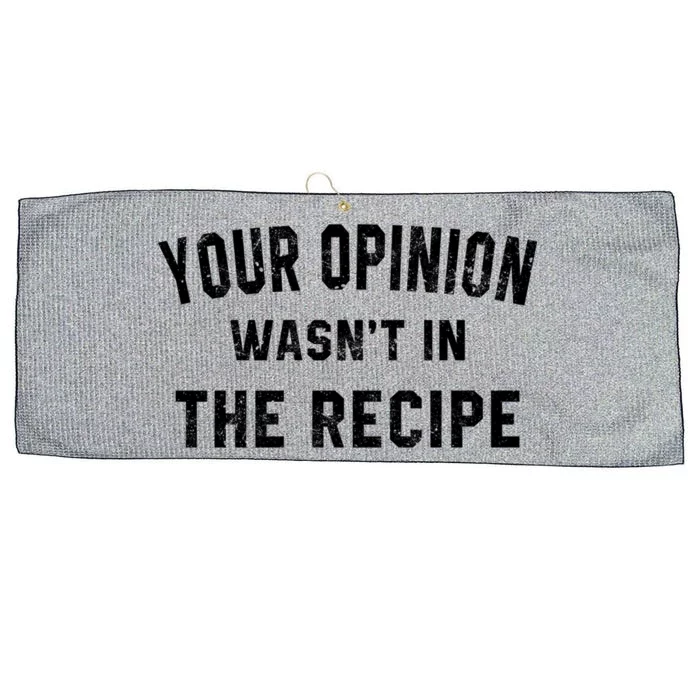 Your Opinion Wasnt In The Recipe Chef Foodie Lovers Gift Cute Gift Large Microfiber Waffle Golf Towel