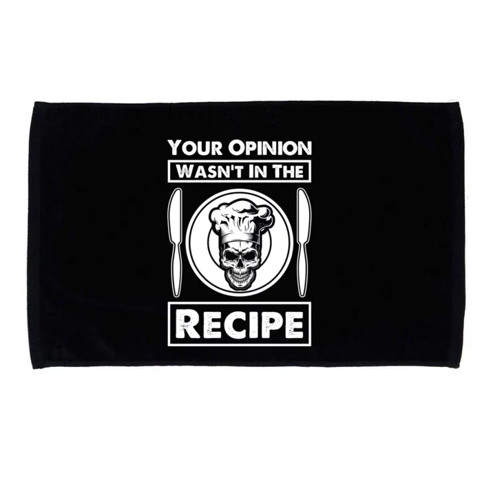 Your Opinion Wasnt In The Recipe Skull Food Funny Gift Microfiber Hand Towel