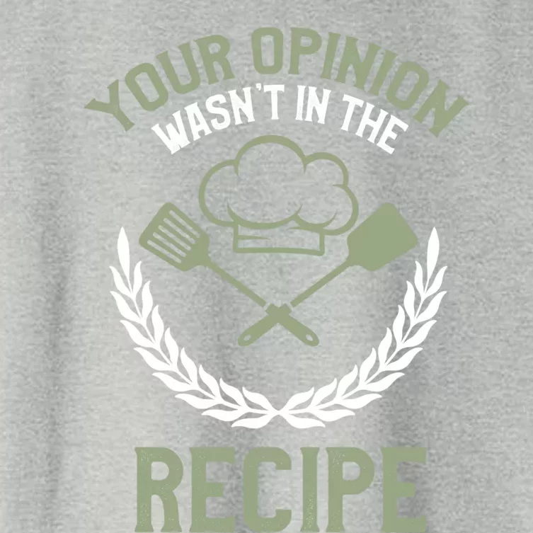 Your Opinion Wasnt In The Recipe Chef Gift Women's Crop Top Tee