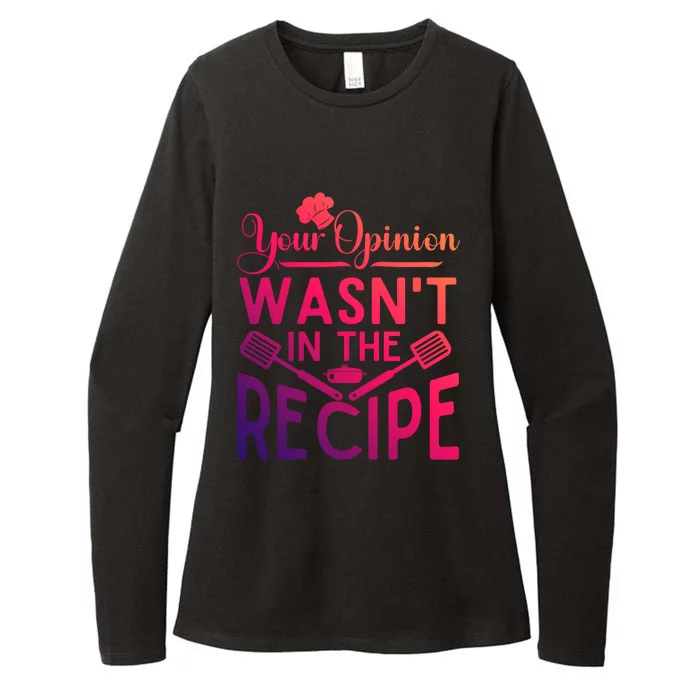 Your Opinion Was Not In The Recipe Chef Cooking Lover Gift Womens CVC Long Sleeve Shirt