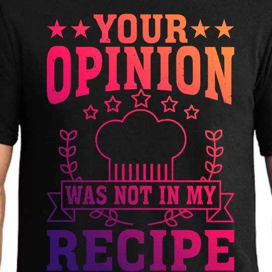 Your Opinion Was Not In My Recipe Gift Pajama Set